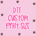 DTF Custom Print Size